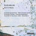Elis Hallik: Born In Waves / Various - Elis Hallik: Born In Waves / Various - Music CD