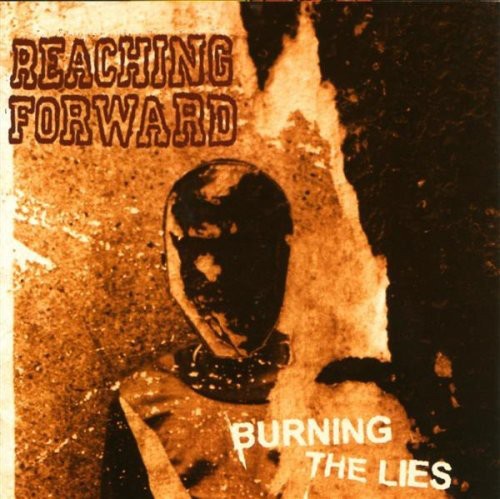 Reaching Forward - Burning The Lies - Music CD