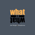Wright,jack - What Is What - Music CD