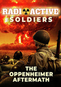 Radioactive Soldiers: Oppenheimer Aftermath - Radioactive Soldiers: Oppenheimer Aftermath - DVD