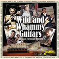 Wild & Whammy Guitars: The Blues Fretboard Masters - Wild & Whammy Guitars: The Blues Fretboard Masters - Music CD