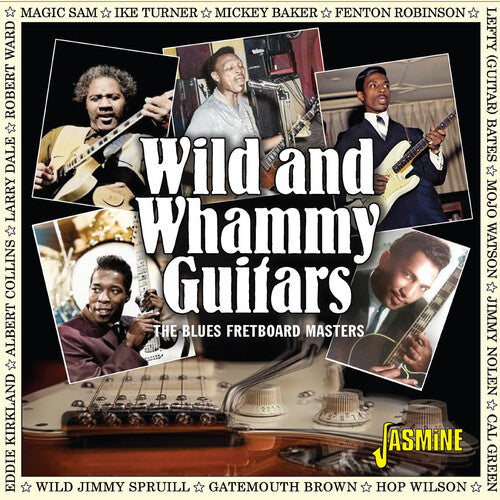 Wild & Whammy Guitars: The Blues Fretboard Masters - Wild & Whammy Guitars: The Blues Fretboard Masters - Music CD