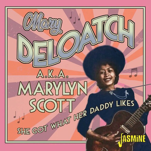 Deloatch,mary ( Scott,marylyn ) - She Got What Her Daddy Likes - Music CD