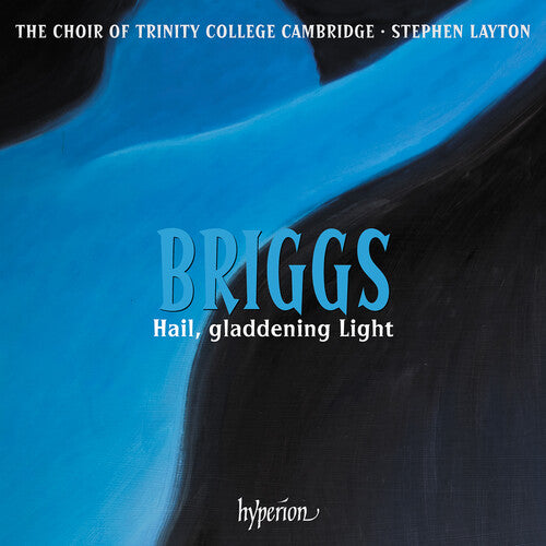 Choir Of Trinity College Cambridge - Briggs: Hail Gladdening Light & Other Works - Music CD