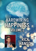 Hardwiring Happiness Volume 2: Rick Hanson - Hardwiring Happiness Volume 2: Rick Hanson - DVD