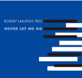 Lakatos,robert - Never Let Me Go - Vinyl Record