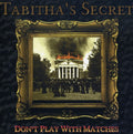 Tabitha's Secret - Don't Play With Matches - Music CD