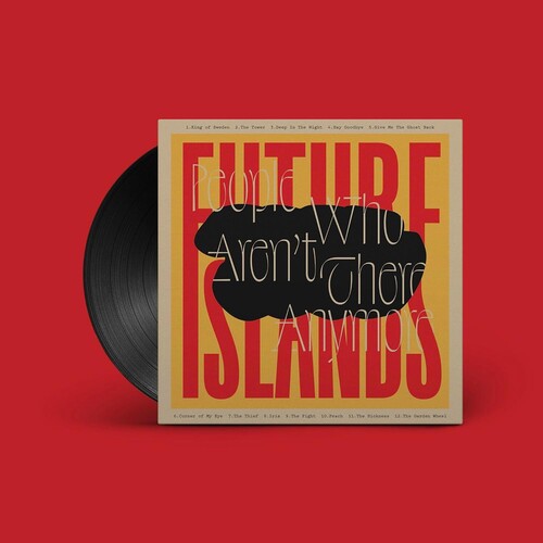 Future Islands - People Who Aren't There Anymore
