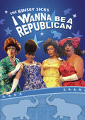 Kinsey Sicks I Wanna Be A Republican - Kinsey Sicks I Wanna Be A Republican - DVD