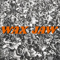Wax Jaw - Between The Teeth - Vinyl Record
