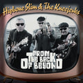 Hipbone Slim & The Kneejerks - From The Back Of Beyond - Vinyl Record