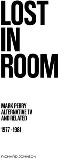 Johnson,richard - Lost In Room: Mark Perry Alternative Tv & Related - Books