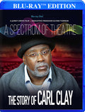 Spectrum Of Theatre The Story Of Carl Clay - Spectrum Of Theatre The Story Of Carl Clay - Blu-ray