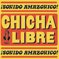Chicha Libre - Sonido Amazonico - Vinyl Record