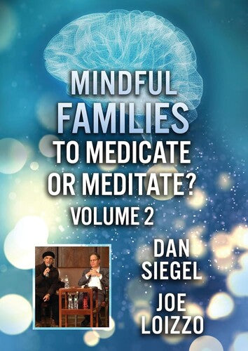 Mindful Families: To Medicate Or Meditate Volume 2 - Mindful Families: To Medicate Or Meditate Volume 2 - DVD