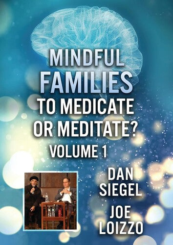 Mindful Families: To Medicate Or Meditate Volume 1 - Mindful Families: To Medicate Or Meditate Volume 1 - DVD