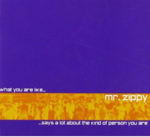 Mr Zippy - What You Are Like Says A Lot About Kind Of Person - Music CD