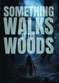 Something Walks In The Woods - Something Walks In The Woods - DVD