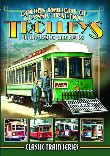 Golden Twilight Of Classic Traction: Trolleys In - Golden Twilight Of Classic Traction: Trolleys In - DVD