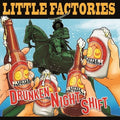 Little Factories - Drunken Night Shift - Music CD