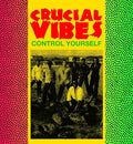 Crucial Vibes - Control Yourself - Vinyl Record