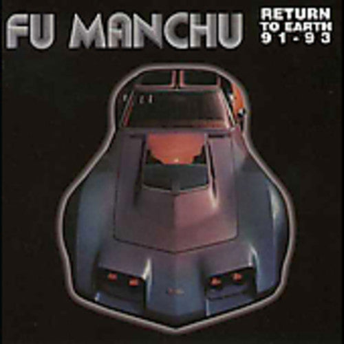 Fu Manchu - Return To Earth 91-93 - Music CD