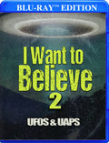 I Want To Believe 2: Ufos & Uaps - I Want To Believe 2: Ufos & Uaps - Blu-ray