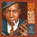 Roots Of Robert Johnson: Back To The Crossroads - Roots Of Robert Johnson: Back To The Crossroads - Vinyl Record