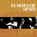 Echoes Of Spain: From Segovia & Sabicas To Miles - Echoes Of Spain: From Segovia & Sabicas To Miles - Music CD