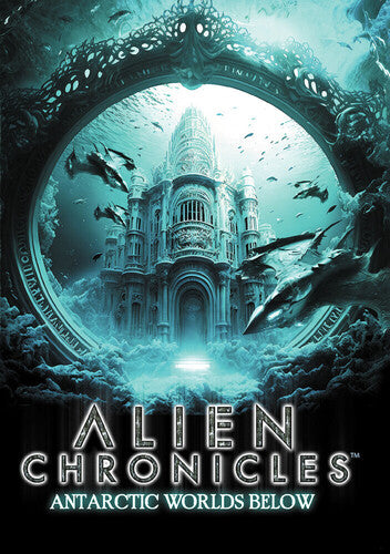 Alien Chronicles: Antarctic Worlds Below - Alien Chronicles: Antarctic Worlds Below - DVD