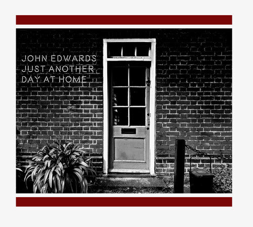 Edwards,john - Just Another Day At Home - Music CD