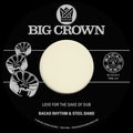 Bacao Rhythm & Steel Band - Love For The Sake Of Dub B/w Grilled - Vinyl Record