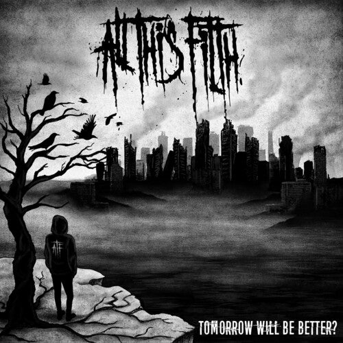 All This Filth - Tomorrow Will Be Better - Music CD