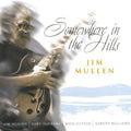 Mullen,jim - Somewhere In The Hills - Music CD
