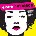 Disco Not Disco / Various - Disco Not Disco / Various - Vinyl Record