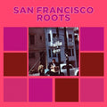 San Francisco / Various - San Francisco Roots - Music CD