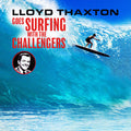 Challengers - Lloyd Thaxton Goes Surfing With The Challengers - Music CD