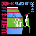 Berger,bengt Bitter Funeral Beer Band - Praise Drumming - Music CD