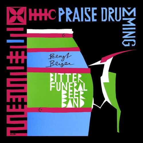 Berger,bengt Bitter Funeral Beer Band - Praise Drumming - Music CD