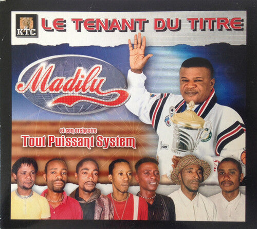 Madilu & Son Orchestre Tout Puissant System - Le Tenant Du Titre - Music CD