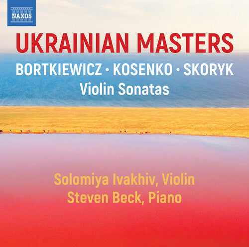 Bortkiewicz / Kosenko / Ivakhiv - Ukranian Masters - Violin Sonatas - Music CD