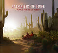 Glimmers Of Hope: Songs For Casa Maria / Various - Glimmers Of Hope: Songs For Casa Maria / Various - Music CD