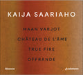 Saariaho,kaija - Maan Varjot Chateau De L'ame True Fire Offrande - Music CD