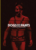 Dogs Don't Wear Pants - Dogs Don't Wear Pants - DVD
