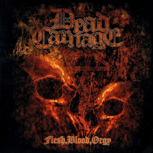 Dead Carnage - Flesh Blood Orgy - Music CD