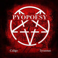 Pyopoesy - Caligo / Tyrannus - Music CD