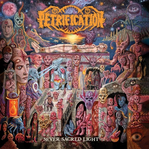 Petrification - Sever Sacred Light - Music CD