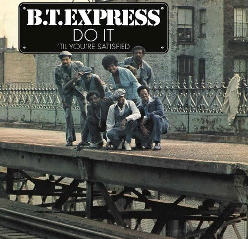 B.T. Express - Do It 'til You're Satisfied