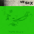 Vr Sex - Hard Copy - Vinyl Record