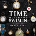 Kaye / Ketter / Aznavoorian - Time Is The Sea We Swim In - Music CD